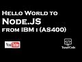 Hello World to Node JS from IBM i (AS400) | yusy4code