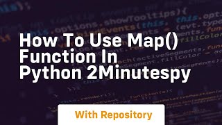 How to use map function in python 2minutespy