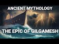 The Epic of Gilgamesh | Sumerian Mythology | The Flood Story