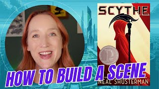 Lessons on How to Build a Scene in Scythe by Neal Schusterman