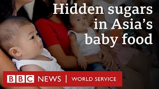 The Sweet Divide: Hidden sugars in Asia’s baby food - BBC World Service