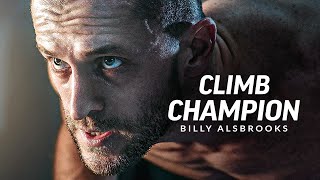 CLIMB CHAMPION - Best Motivational Speech Video (Featuring Billy Alsbrooks)
