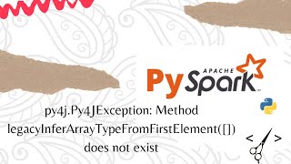 How to solve py4j.Py4JException: Method legacyInferArrayTypeFromFirstElement([]) in pyspark