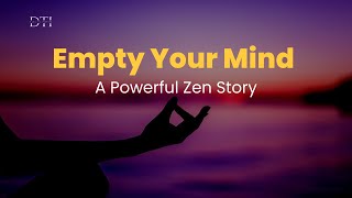 Empty Your Mind..... A Short Zen Story  #motivation #inspiration #moralstory Zen wisdom #success