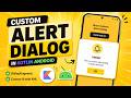 ANDROID - CUSTOM  ALERT DIALOG TUTORIAL IN KOTLIN