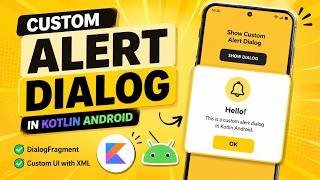 ANDROID - CUSTOM ALERT DIALOG TUTORIAL IN KOTLIN