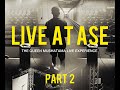 LIVE AT ASE: The Queen Mushatama Live Experience (Part 2)