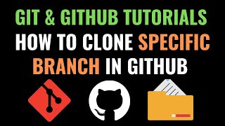 How do I clone a specific Git branch in 2025