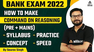Bank Exams 2022 | HOW TO MAKE COMMAND ON REASONING (PRE + MAINS) SYLLABUS, CONCEPT, PRACTICE, SPEED