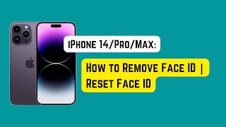 iPhone 14 Pro/Max: How to Remove Face ID | Reset Face ID