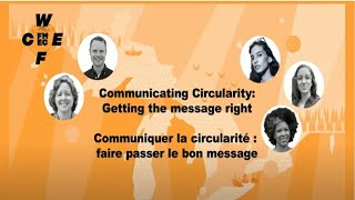 WCEF2021: Communicating Circularity –Getting the Message Right (in English)