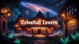 🌌 Celestial Tavern | Relaxing Medieval \u0026 Fantasy Music 🎶