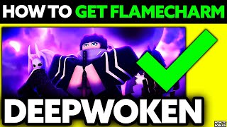 How To GET Flamecharm Deepwoken Roblox 2025 - (UPDATED!)