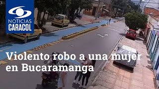 Violento robo a una mujer en Bucaramanga: ladrones la azotan contra el pavimento