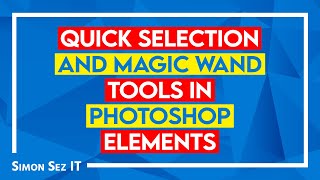 How to Use the Photoshop Elements Quick Selection and Magic Wand Tools