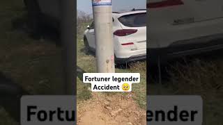 Fortuner legender accident #car #shorts #youtubeshorts