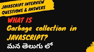12.What is Garbage collection in JavaScript interview questions#weekendcodingintelugu