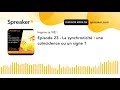 episode 23 la synchronicité une coïncidence ou un signe