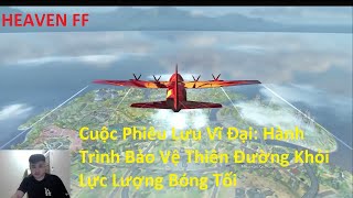 Heaven FF| Cuộc Phiêu Lưu Vĩ Đại: Hành Trình Bảo Vệ Thiên Đường Khỏi Lực Lượng Bóng Tối