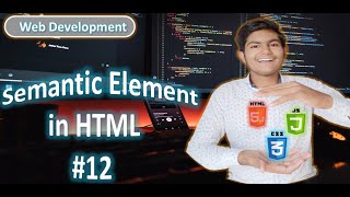 HTML Tutorial: Semantic Elements in HTML || Web Development Tutorials || #12