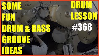 Fun Drum \u0026 Bass Style Grooves - Drum Lesson #368