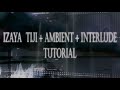 (TUTORIAL) HOW TO MAKE IZAYA TIJI + ABMIENT + INTERLUDE TYPE BEAT (LUVNOTE)