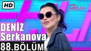 İşte Benim Stilim - Deniz Serkanova - 88. Bölüm 7. Sezon