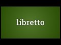 Libretto Meaning