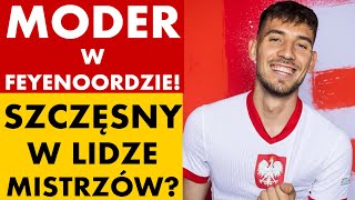 MODER W FEYENOORDZIE! SZCZĘSNY W... LIDZE MISTRZÓW? BARCELONA W KRYZYSIE, LEWANDOWSKI NIESKUTECZNY!