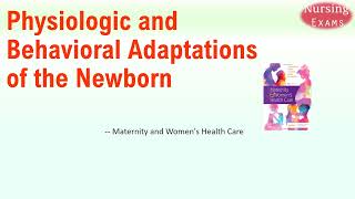 Physiologic and Behavioral Adaptations of the Newborn | Maternity and Women's Health Care