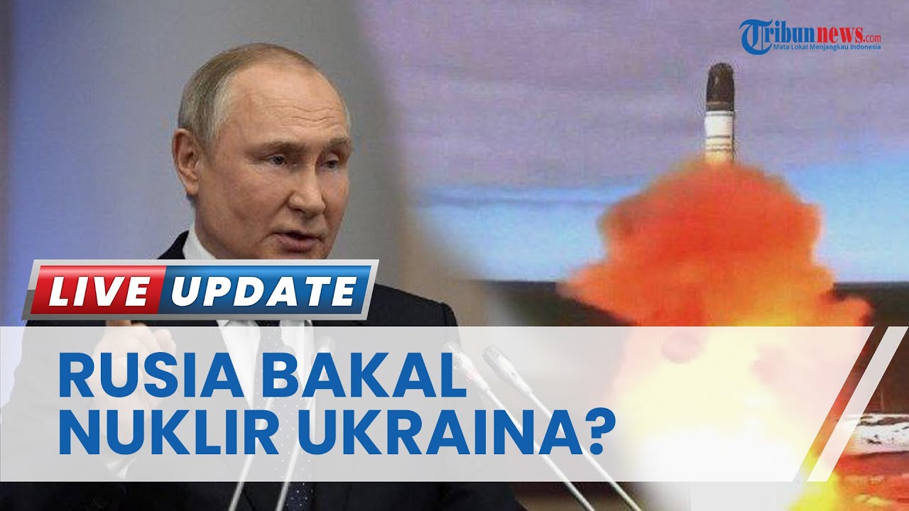 Vladimir Putin Bakal Luncurkan Nuklir Ke Ukraina & NATO Beri Peringatan ...