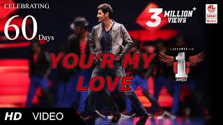 You're My Love Video Song HD|One NenokkadineTelugu Movie |Mahesh Babu,Kriti Sanon|DSP