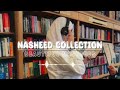 nasheed collection 🎶 beautiful nasheeds 🎧 muhammad al muqit humood alkhuder 🌿