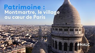 Patrimoine : Montmarte, le village au cœur de Paris