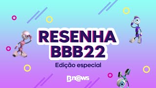 RESENHA BBB 22 - EDIÇÃO ESPECIAL  #3