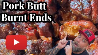 Pork Butt Burnt Ends!!