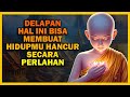 DELAPAN HAL YANG BISA MEMBUAT HIDUPMU HANCUR SECARA PERLAHAN || PANNADIKA CHANNEL