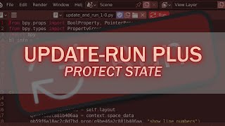 Protect State for Code - Update-Run Plus - Blender Addon