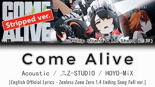 Come Alive Stripped ver. - HOYO-MiX | Official English Lyrics Full ZZZ 1.4 Ending Theme Acoustic