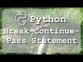 #10 Learn to use Python break, continue, pass statements