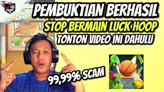 PEMBUKTIAN BERHASIL, INI GAME 99% SCAM ! - LUCKY HOOP