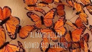 Alhamdulillah (slowed and reverbed)💜