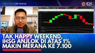 Tak Happy Weekend, IHSG Anjlok di Atas 1% Makin Merana ke 7.100 | IDX CHANNEL