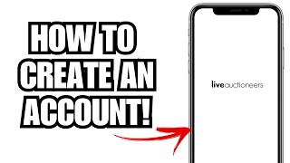 How To Create An Account On Liveauctioneers (Full Guide)