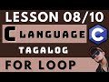 FOR LOOP - C PROGRAMMING LANGUAGE | LESSON 8 | CODING AND PROGRAMMING TAGALOG TUTORIALS