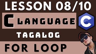 FOR LOOP - C PROGRAMMING LANGUAGE | LESSON 8 | CODING AND PROGRAMMING TAGALOG TUTORIALS