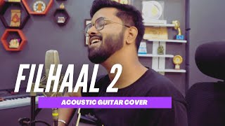 Filhaal 2 unplugged Acoustic (Cover) | Subhadeep Das | Akshay Kumar Ft BPraak |Jaani |Arvindr Khaira