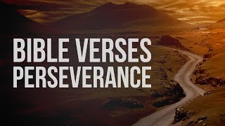 Bible verses and quotes about perseverance / endurance