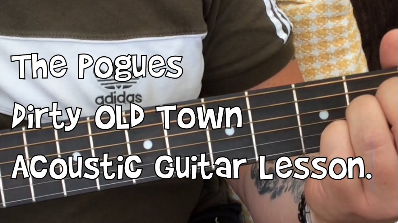 The Pogues-Dirty Old Town-Acoustic Guitar Lesson. - YouTube