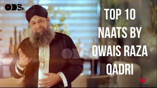 Top 10 Most Popular Naats By Owais Raza Qadri
